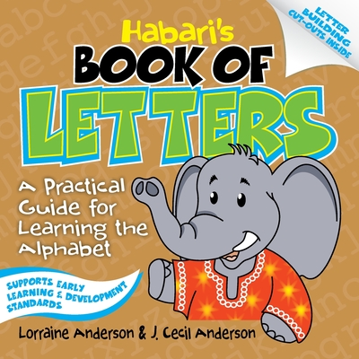 Habari's Book of Letters: A Practical Guide for Learning the Alphabet - Anderson, Lorraine, and Anderson, J Cecil (Designer)