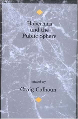 Habermas and the Public Sphere - Calhoun, Craig (Editor)