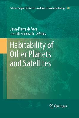 Habitability of Other Planets and Satellites - De Vera, Jean-Pierre (Editor), and Seckbach, Joseph (Editor)