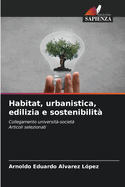 Habitat, urbanistica, edilizia e sostenibilit?