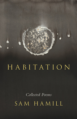 Habitation: Collected Poems - Hamill, Sam