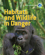 Habitats and Wildlife in Danger - Levete, Sarah