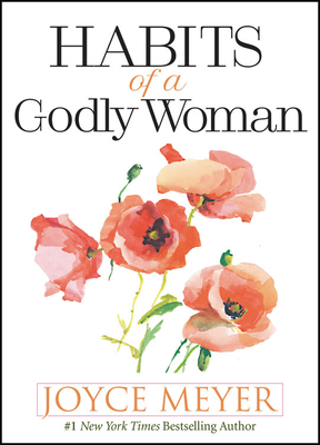 Habits of a Godly Woman - Meyer, Joyce