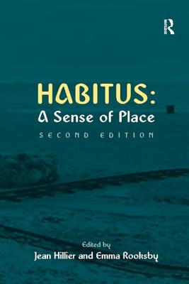 Habitus: A Sense of Place - Rooksby, Emma, and Hillier, Jean (Editor)