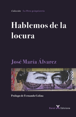 Hablemos de la locura - Colina, Fernando (Introduction by), and Centro de Documentaci on Musical