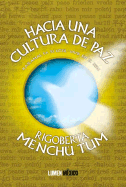 Hacia Una Cultura de Paz - Menchu, Rigoberta