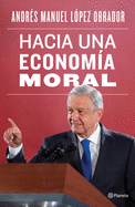 Hacia Una Econom?a Moral / Towards a Moral Economy