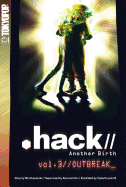 Hack//Another Birth, Volume 3: Outbreak - Kawasaki, Miu, and CyberConnect2 (Illustrator), and Ito, Kazunori