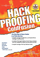 Hack Proofing Coldfusion: The Only Way to Stop a Hacker Is to Think Like One