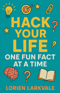 Hack Your Life: One Fun Fact at a Time