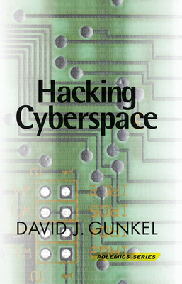 Hacking Cyberspace - Gunkel, David J.