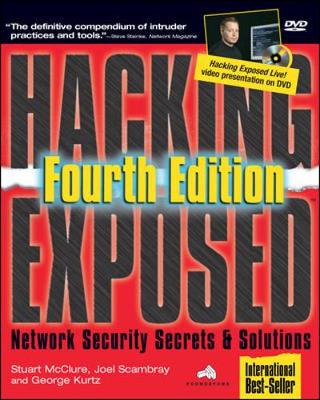 Hacking Exposed: Network Security Secrets & Solutions - McClure, Stuart, and Scambray, Joel, and Kurtz, George