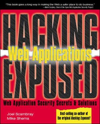 Hacking Exposed: Web Applications - Scambray, Joel, and Wong, David, and Shema, Mike