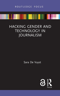 Hacking Gender and Technology in Journalism - de Vuyst, Sara