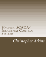Hacking Scada/Industrial Control Systems: The Pentest Guide