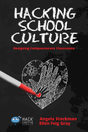 Hacking School Culture: Designing Compassionate Classrooms