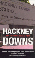 Hackney Downs the School That Dared to F: The School That Dared to Fight - O'Connor, Maureen, and Tomlinson, Sally, and Hales, Elizabeth