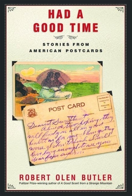 Had a Good Time: Stories from American Postcards - Butler, Robert Olen