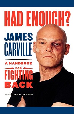 Had Enough?: A Handbook for Fighting Back - Carville, James, and Nussbaum, Jeff