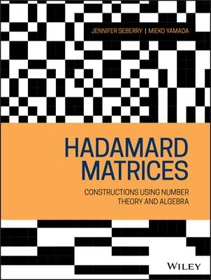 Hadamard Matrices: Constructions using Number Theory and Linear Algebra - Seberry, Jennifer, and Yamada, Mieko
