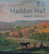 Haddon Hall: The Home of Lord Edward Manners