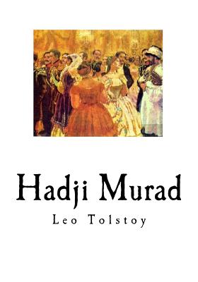 Hadji Murad - Maude, Aylmer (Translated by), and Maude, Louise (Translated by), and Tolstoy, Leo