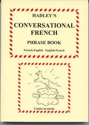 Hadley's Conversational French Phrase Book - Lindsey, A. S. (Editor)