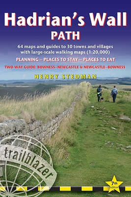 Hadrian's Wall Path Trailblazer walking guide: Two-way guide: Bowness to Newcastle and Newcastle to Bowness - Stedman, Henry