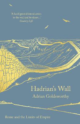 Hadrian's Wall - Goldsworthy, Adrian