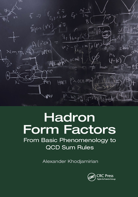 Hadron Form Factors: From Basic Phenomenology to QCD Sum Rules - Khodjamirian, Alexander