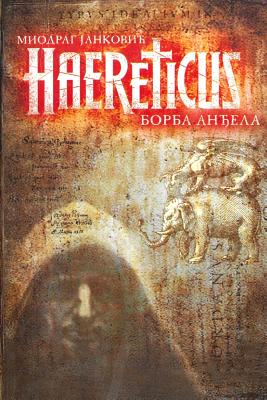 Haereticus: Borba andjela - Jankovic, Miodrag, and Prosveta (Producer)