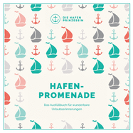 Hafenpromenade: Das Ausfllbuch fr wunderbare Urlaubserinnerungen