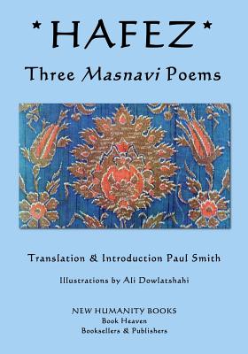 Hafez - Three Masnavi Poems - Smith, Paul (Translated by), and Hafez