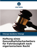 Haftung eines Gesundheitsfacharbeiters f?r Fahrl?ssigkeit nach nigerianischem Recht