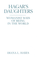 Hagar's Daughters: Womanist Ways of Being in the World