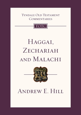 Haggai, Zechariah and Malachi: Tyndale Old Testament Commentary - Hill, Andrew