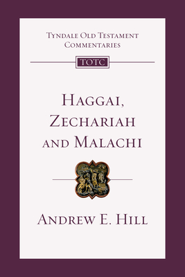 Haggai, Zechariah, Malachi: An Introduction and Commentary Volume 28 - Hill, Andrew E