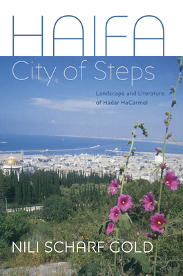 Haifa: City of Steps - Gold, Nili Scharf