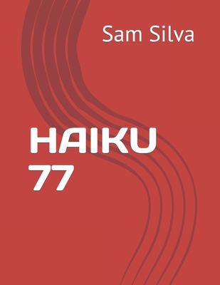 Haiku 77 - Silva, Sam