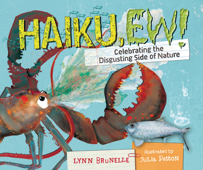 Haiku, Ew!: Celebrating the Disgusting Side of Nature - Brunelle, Lynn