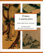 Haiku Landscapes: In Sun, Wind, Rain, and Snow - Adiss, Stephen