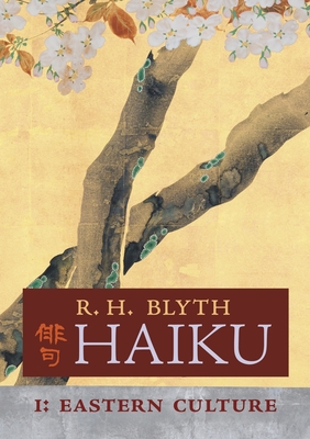 Haiku (Volume I): Eastern Culture - Blyth, R H