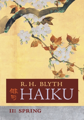 Haiku (Volume II): Spring - Blyth, R H