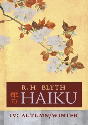 Haiku (Volume IV): Autumn / Winter - Blyth, R H