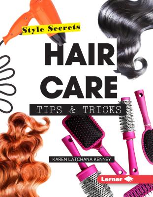 Hair Care Tips & Tricks - Kenney, Karen