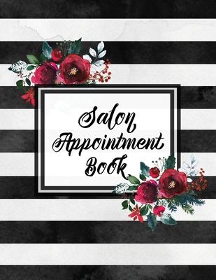 Hair Salon Appointment Book: Undated Daily Client Schedule Planner, Time Columns 7am - 9pm, 15 minute increments, Appointments Notebook - Newton, Amy