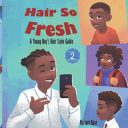 Hair So Fresh: A Young Boy's Hair Style Guide