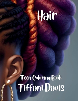 Hair: Teen Coloring Book - Davis, Tiffani