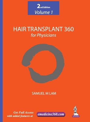 Hair Transplant 360 for Physicians Volume 1 - Lam, Samuel M