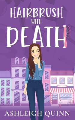 Hairbrush with Death: A Ruby Tate Cozy Mystery - Quinn, Ashleigh